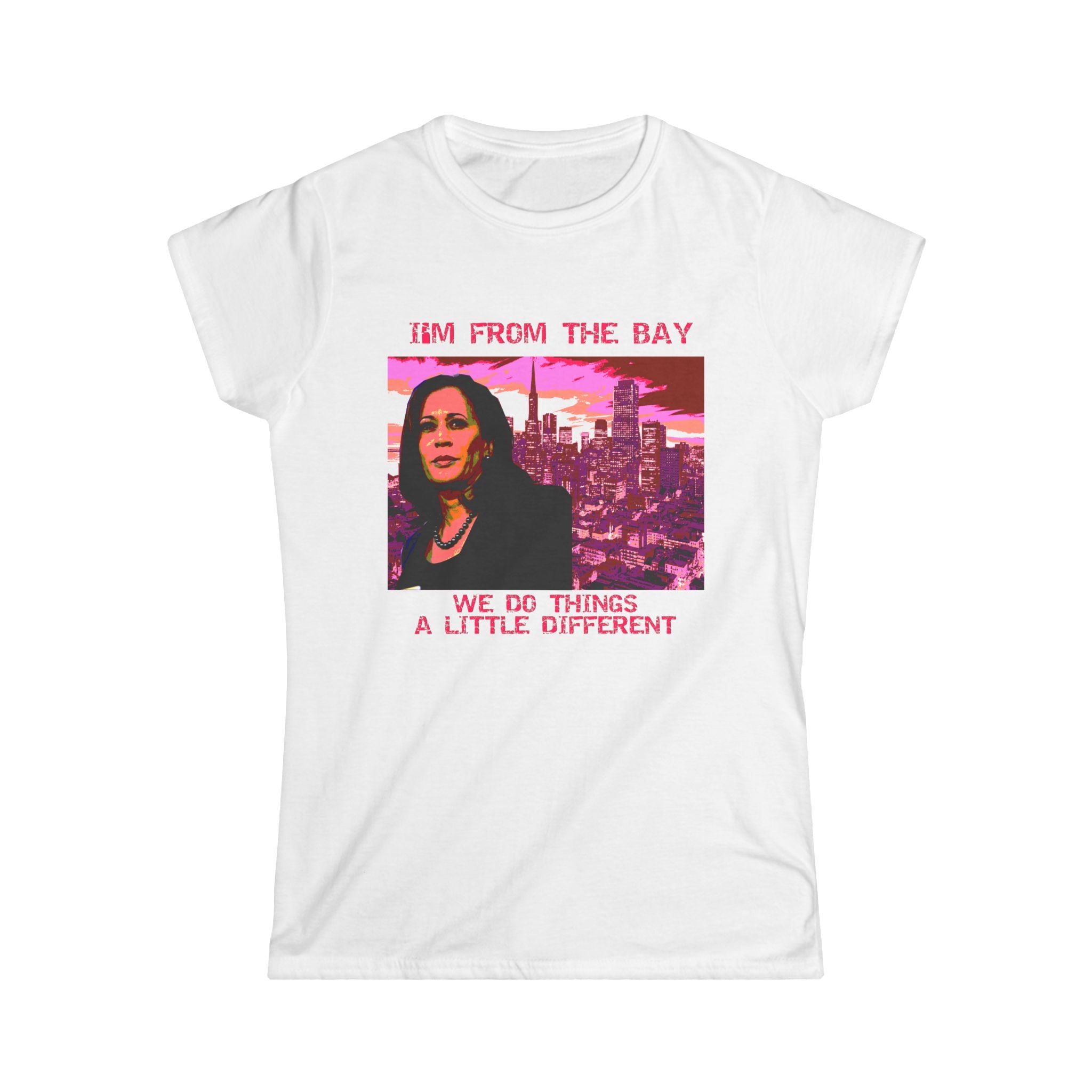 Kamala Harris I'm From The Bay Area Tee