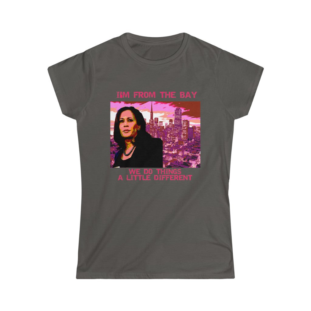 Women's Kamala Harris "I'm From The Bay, We Do Things A Little Different"  Tee shirt