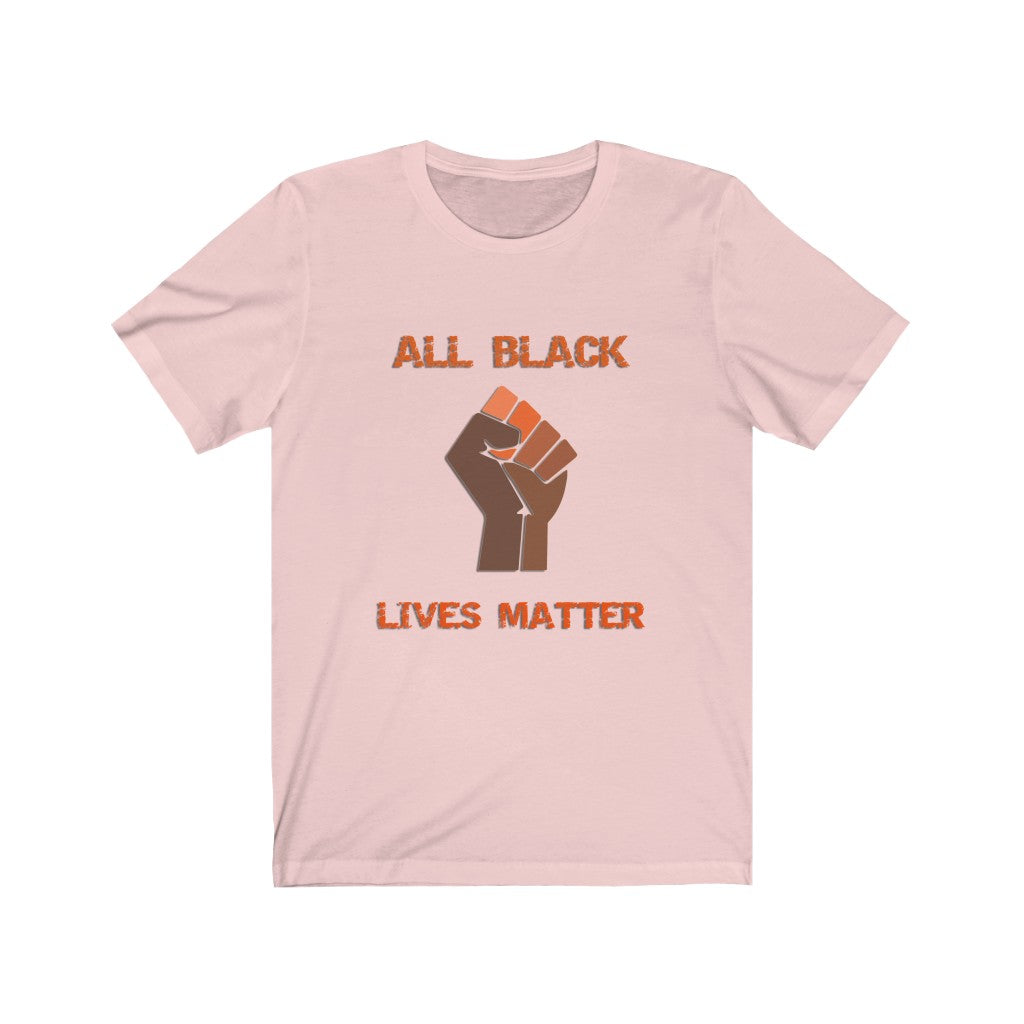 "ALL BLACK LIVES MATTER" Unisex  Short Sleeve T-shirt Fall Collection