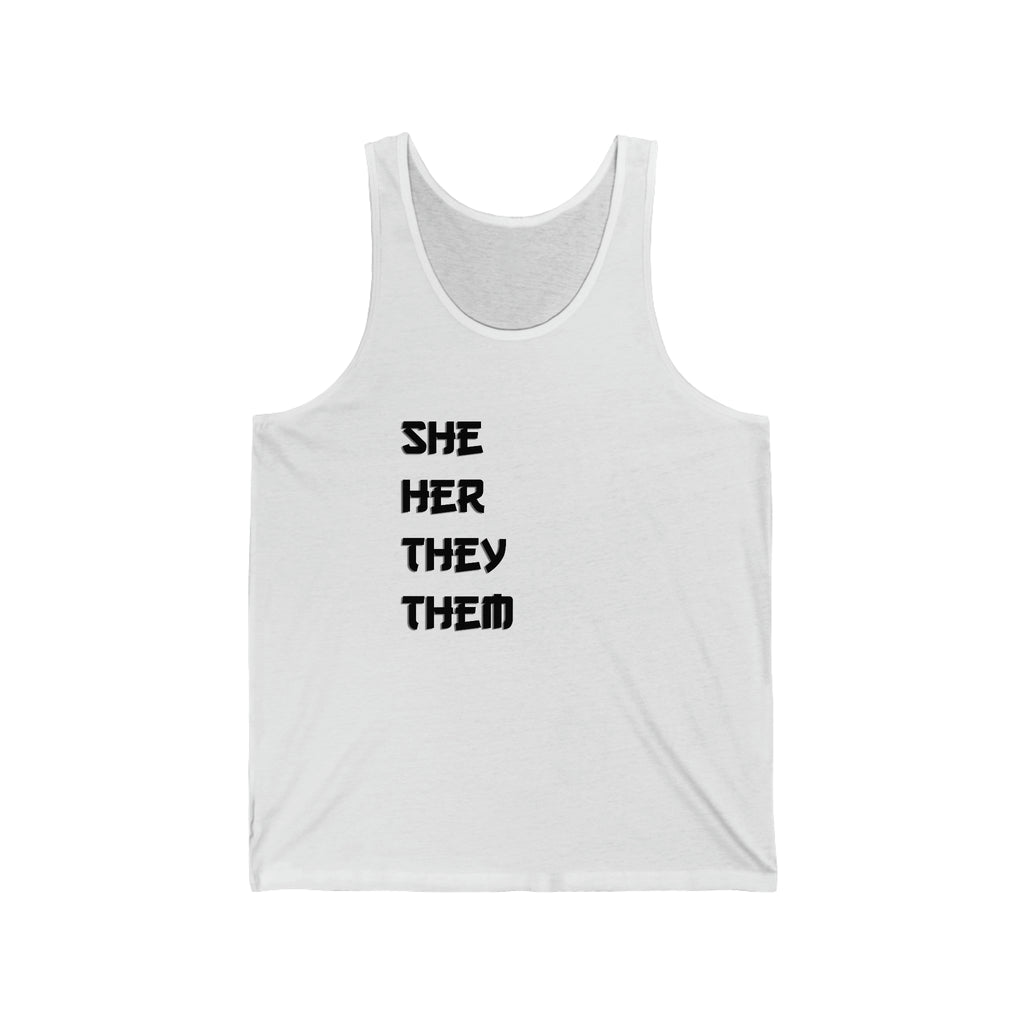 She Her They Them Pronouns - Jersey Tank top shirt
